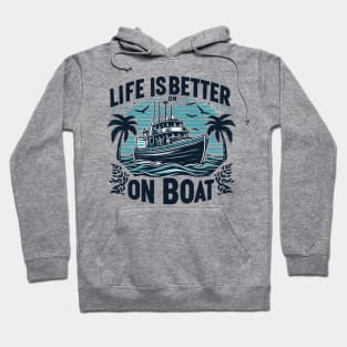 Life is Better On a Boat Hoodie